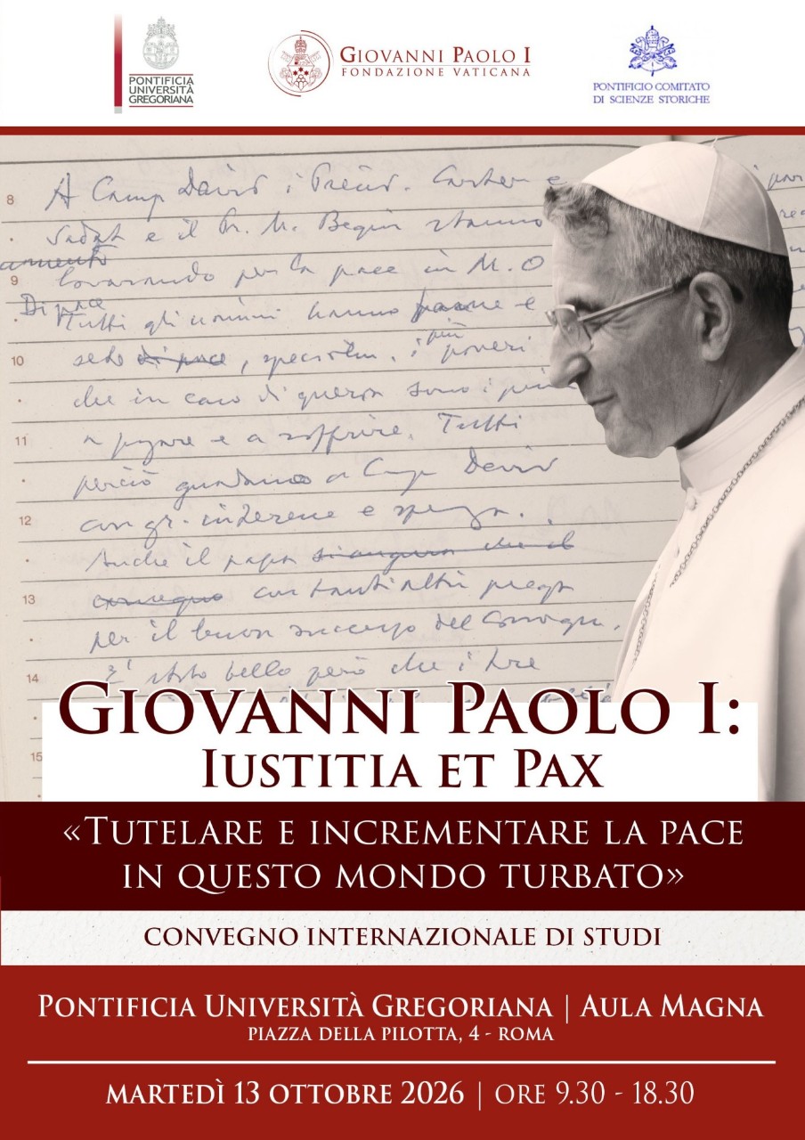 Convegno Internazionale di Studi "Giovanni Paolo I: Iustitia et Pax. «Tutelare e incrementare la pace in questo mondo turbato»"